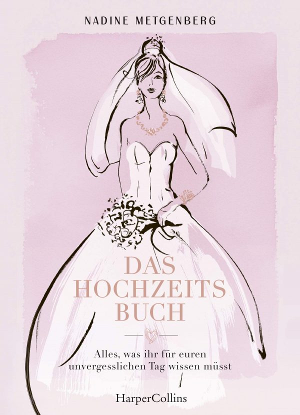 Das Hochzeitsbuch - alles, was ihr für euren unvergesslichen Tag wissen müsst
